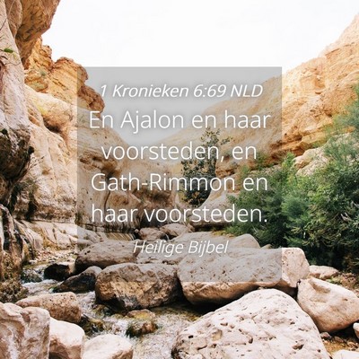Picture 04 - 1 Kronieken 6:69 NLD - En Ajalon en haar voorsteden, en Gath-Rimmon en - Bible Verse Picture