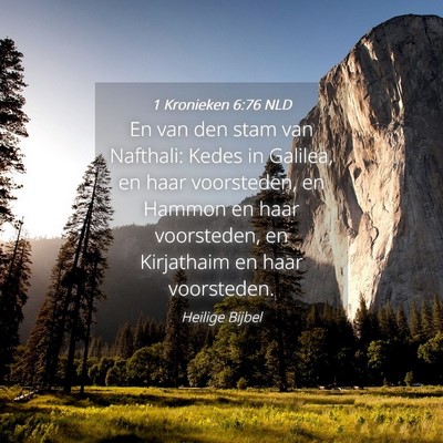 Picture 04 - 1 Kronieken 6:76 NLD - En van den stam van Nafthali: Kedes in Galilea, - Bible Verse Picture