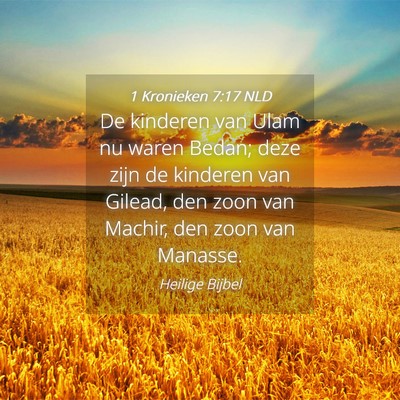 Picture 04 - 1 Kronieken 7:17 NLD - De kinderen van Ulam nu waren Bedan; deze zijn de - Bible Verse Picture