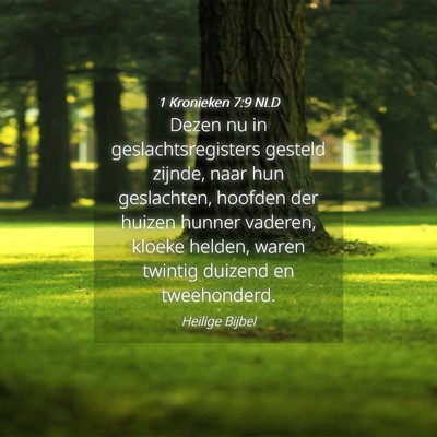 Picture 04 - 1 Kronieken 7:9 NLD - Dezen nu in geslachtsregisters gesteld zijnde, - Bible Verse Picture