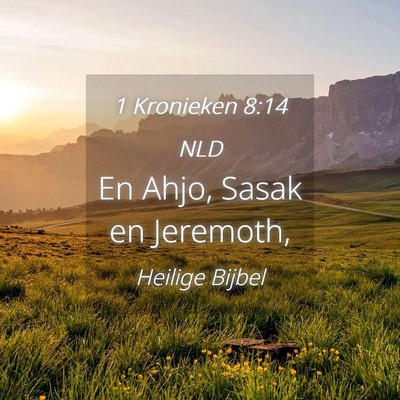 Picture 04 - 1 Kronieken 8:14 NLD - En Ahjo, Sasak en - Bible Verse Picture