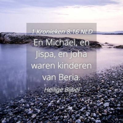 Picture 04 - 1 Kronieken 8:16 NLD - En Michael, en Jispa, en Joha waren kinderen van - Bible Verse Picture