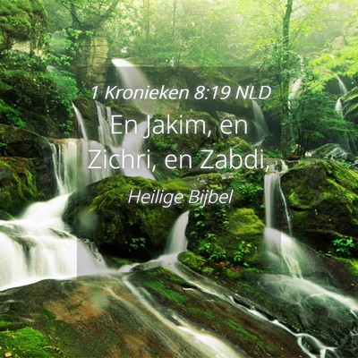 Picture 04 - 1 Kronieken 8:19 NLD - En Jakim, en Zichri, en - Bible Verse Picture