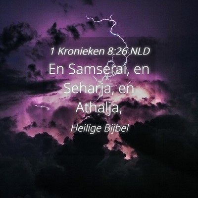 Picture 04 - 1 Kronieken 8:26 NLD - En Samserai, en Seharja, en - Bible Verse Picture