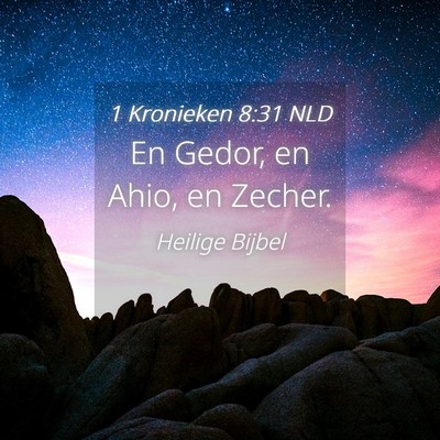 Picture 04 - 1 Kronieken 8:31 NLD - En Gedor, en Ahio, en - Bible Verse Picture