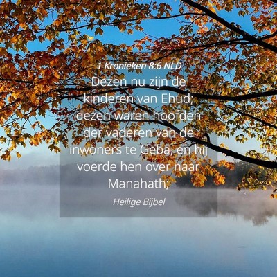 Picture 04 - 1 Kronieken 8:6 NLD - Dezen nu zijn de kinderen van Ehud; dezen waren - Bible Verse Picture