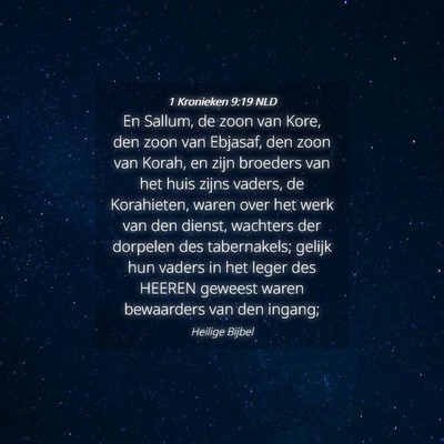 Picture 04 - 1 Kronieken 9:19 NLD - En Sallum, de zoon van Kore, den zoon van - Bible Verse Picture