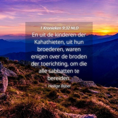 Picture 04 - 1 Kronieken 9:32 NLD - En uit de kinderen der Kahathieten, uit hun - Bible Verse Picture