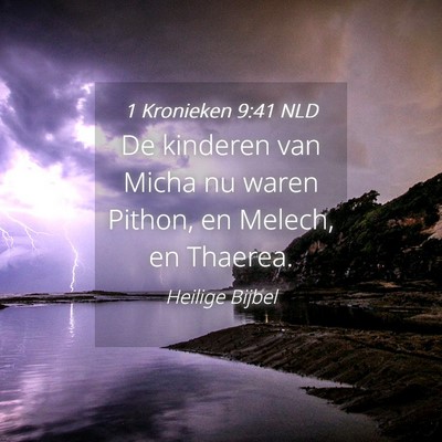 Picture 04 - 1 Kronieken 9:41 NLD - De kinderen van Micha nu waren Pithon, en Melech, - Bible Verse Picture