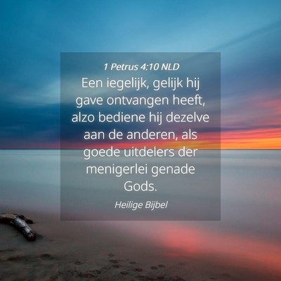 Picture 04 - 1 Petrus 4:10 NLD - Een iegelijk, gelijk hij gave ontvangen heeft, - Bible Verse Picture