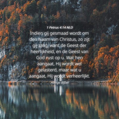Picture 04 - 1 Petrus 4:14 NLD - Indien gij gesmaad wordt om den Naam van - Bible Verse Picture