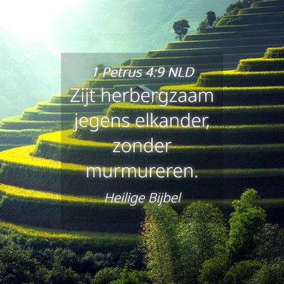 Picture 04 - 1 Petrus 4:9 NLD - Zijt herbergzaam jegens elkander, zonder - Bible Verse Picture