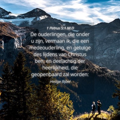 Picture 04 - 1 Petrus 5:1 NLD - De ouderlingen, die onder u zijn, vermaan ik, die - Bible Verse Picture