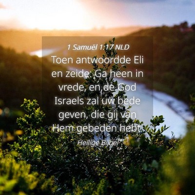 Picture 04 - 1 Samuël 1:17 NLD - Toen antwoordde Eli en zeide: Ga heen in vrede, - Bible Verse Picture