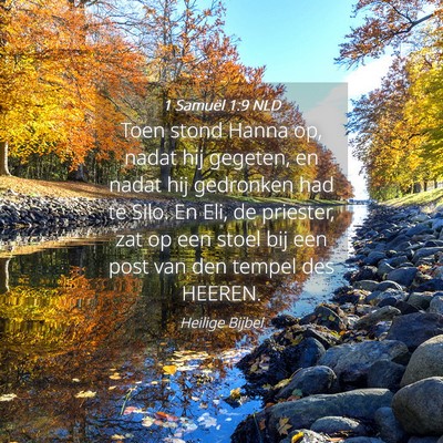 Picture 04 - 1 Samuël 1:9 NLD - Toen stond Hanna op, nadat hij gegeten, en nadat - Bible Verse Picture