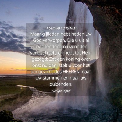 Picture 04 - 1 Samuël 10:19 NLD - Maar gijlieden hebt heden uw God verworpen, Die u - Bible Verse Picture