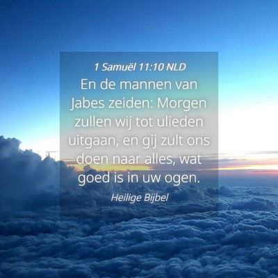 Picture 04 - 1 Samuël 11:10 NLD - En de mannen van Jabes zeiden: Morgen zullen wij - Bible Verse Picture