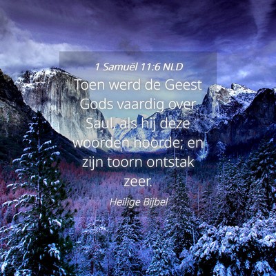 Picture 04 - 1 Samuël 11:6 NLD - Toen werd de Geest Gods vaardig over Saul, als - Bible Verse Picture