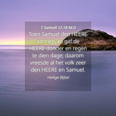 Picture 04 - 1 Samuël 12:18 NLD - Toen Samuel den HEERE aanriep, zo gaf de HEERE - Bible Verse Picture