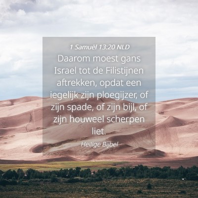 Picture 04 - 1 Samuël 13:20 NLD - Daarom moest gans Israel tot de Filistijnen - Bible Verse Picture