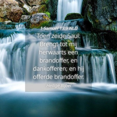 Picture 04 - 1 Samuël 13:9 NLD - Toen zeide Saul: Brengt tot mij herwaarts een - Bible Verse Picture