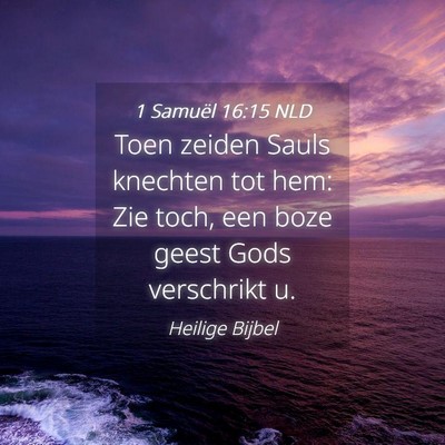 Picture 04 - 1 Samuël 16:15 NLD - Toen zeiden Sauls knechten tot hem: Zie toch, een - Bible Verse Picture