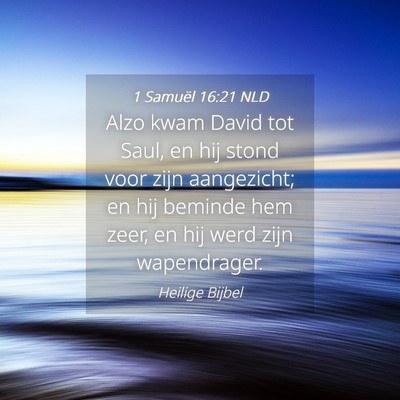 Picture 04 - 1 Samuël 16:21 NLD - Alzo kwam David tot Saul, en hij stond voor zijn - Bible Verse Picture