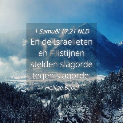 Picture 04 - 1 Samuël 17:21 NLD - En de Israelieten en Filistijnen stelden slagorde - Bible Verse Picture
