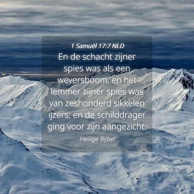 Picture 04 - 1 Samuël 17:7 NLD - En de schacht zijner spies was als een - Bible Verse Picture