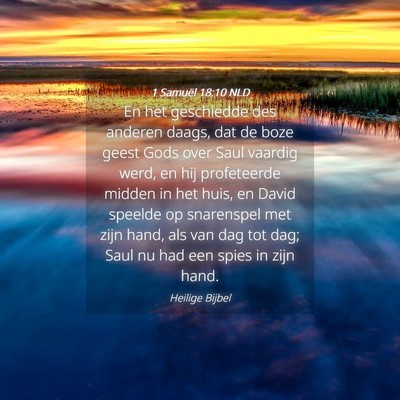 Picture 04 - 1 Samuël 18:10 NLD - En het geschiedde des anderen daags, dat de boze - Bible Verse Picture