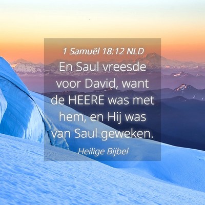 Picture 04 - 1 Samuël 18:12 NLD - En Saul vreesde voor David, want de HEERE was met - Bible Verse Picture