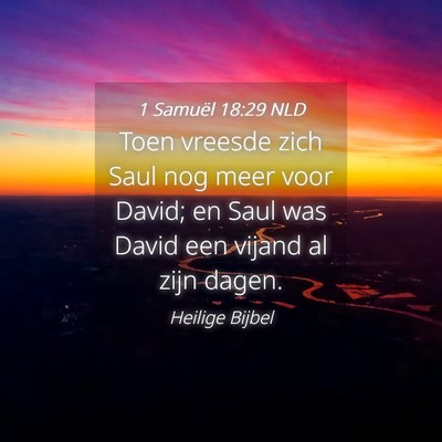 Picture 04 - 1 Samuël 18:29 NLD - Toen vreesde zich Saul nog meer voor David; en - Bible Verse Picture
