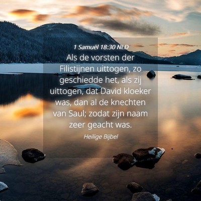 Picture 04 - 1 Samuël 18:30 NLD - Als de vorsten der Filistijnen uittogen, zo - Bible Verse Picture