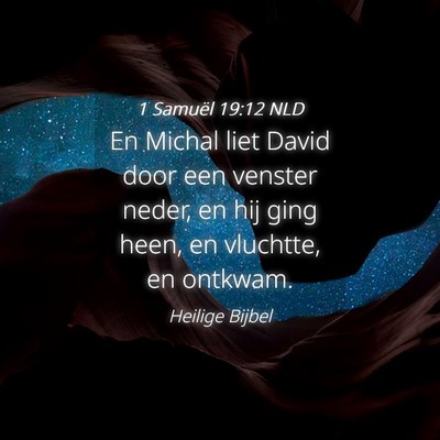Picture 04 - 1 Samuël 19:12 NLD - En Michal liet David door een venster neder, en - Bible Verse Picture