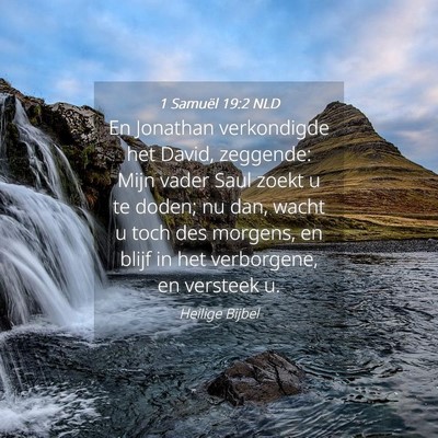 Picture 04 - 1 Samuël 19:2 NLD - En Jonathan verkondigde het David, zeggende: Mijn - Bible Verse Picture