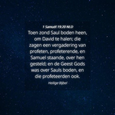 Picture 04 - 1 Samuël 19:20 NLD - Toen zond Saul boden heen, om David te halen; die - Bible Verse Picture