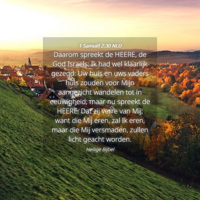 Picture 04 - 1 Samuël 2:30 NLD - Daarom spreekt de HEERE, de God Israels: Ik had - Bible Verse Picture