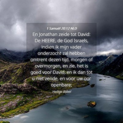 Picture 04 - 1 Samuël 20:12 NLD - En Jonathan zeide tot David: De HEERE, de God - Bible Verse Picture