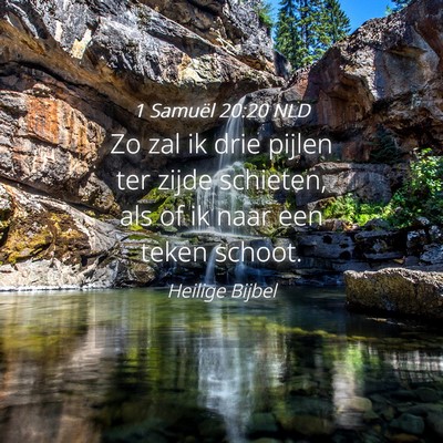 Picture 04 - 1 Samuël 20:20 NLD - Zo zal ik drie pijlen ter zijde schieten, als of - Bible Verse Picture