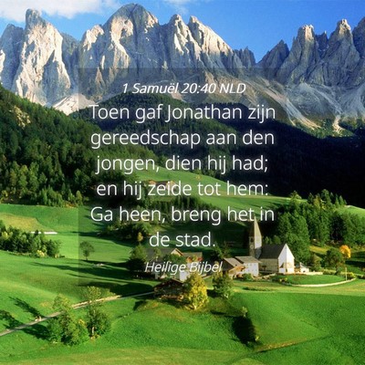 Picture 04 - 1 Samuël 20:40 NLD - Toen gaf Jonathan zijn gereedschap aan den - Bible Verse Picture