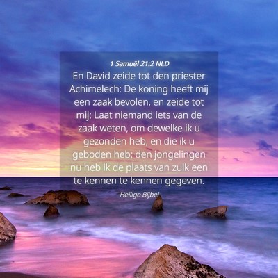 Picture 04 - 1 Samuël 21:2 NLD - En David zeide tot den priester Achimelech: De - Bible Verse Picture