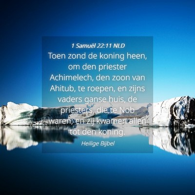 Picture 04 - 1 Samuël 22:11 NLD - Toen zond de koning heen, om den priester - Bible Verse Picture