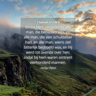 Picture 04 - 1 Samuël 22:2 NLD - En tot hem vergaderde alle man, die benauwd was, - Bible Verse Picture