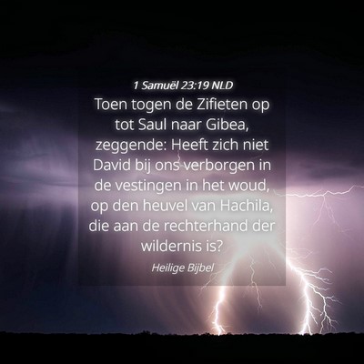 Picture 04 - 1 Samuël 23:19 NLD - Toen togen de Zifieten op tot Saul naar Gibea, - Bible Verse Picture