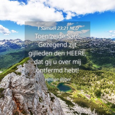 Picture 04 - 1 Samuël 23:21 NLD - Toen zeide Saul: Gezegend zijt gijlieden den - Bible Verse Picture