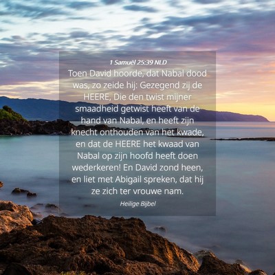 Picture 04 - 1 Samuël 25:39 NLD - Toen David hoorde, dat Nabal dood was, zo zeide - Bible Verse Picture