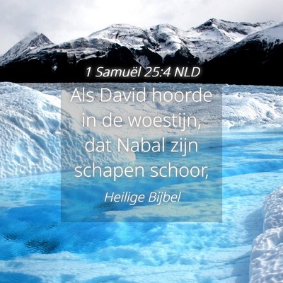 Picture 04 - 1 Samuël 25:4 NLD - Als David hoorde in de woestijn, dat Nabal zijn - Bible Verse Picture