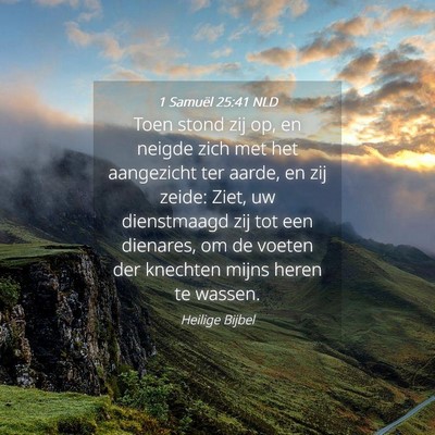 Picture 04 - 1 Samuël 25:41 NLD - Toen stond zij op, en neigde zich met het - Bible Verse Picture