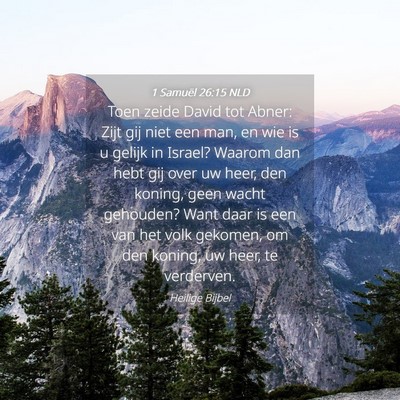 Picture 04 - 1 Samuël 26:15 NLD - Toen zeide David tot Abner: Zijt gij niet een - Bible Verse Picture