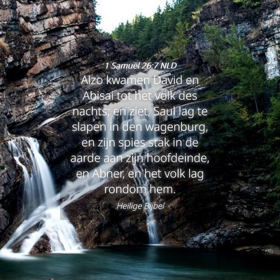 Picture 04 - 1 Samuël 26:7 NLD - Alzo kwamen David en Abisai tot het volk des - Bible Verse Picture
